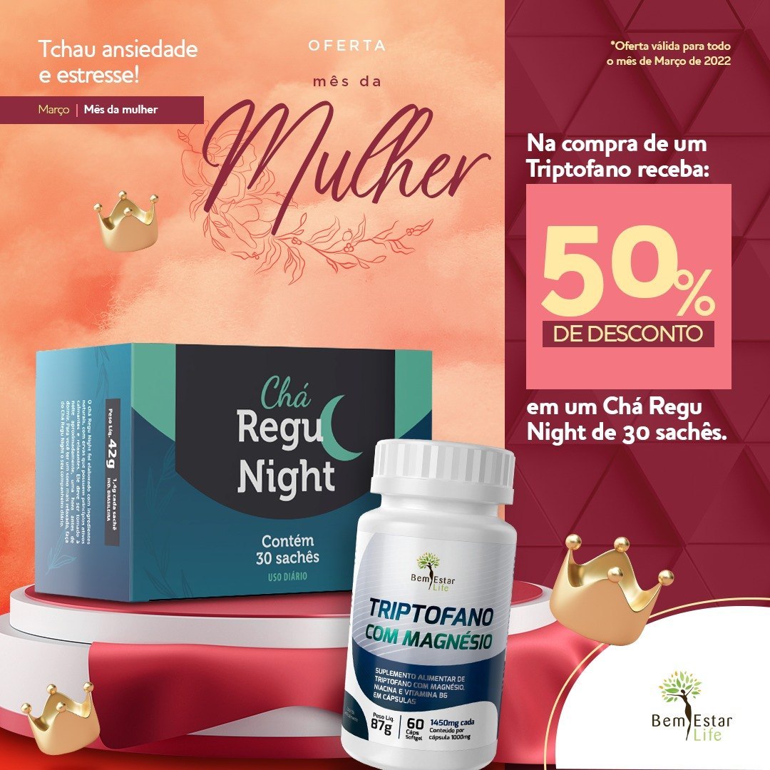 Na compra do triptofano com magnésio ganhe 50% de desconto no chá Regu Night 30 Sachês 